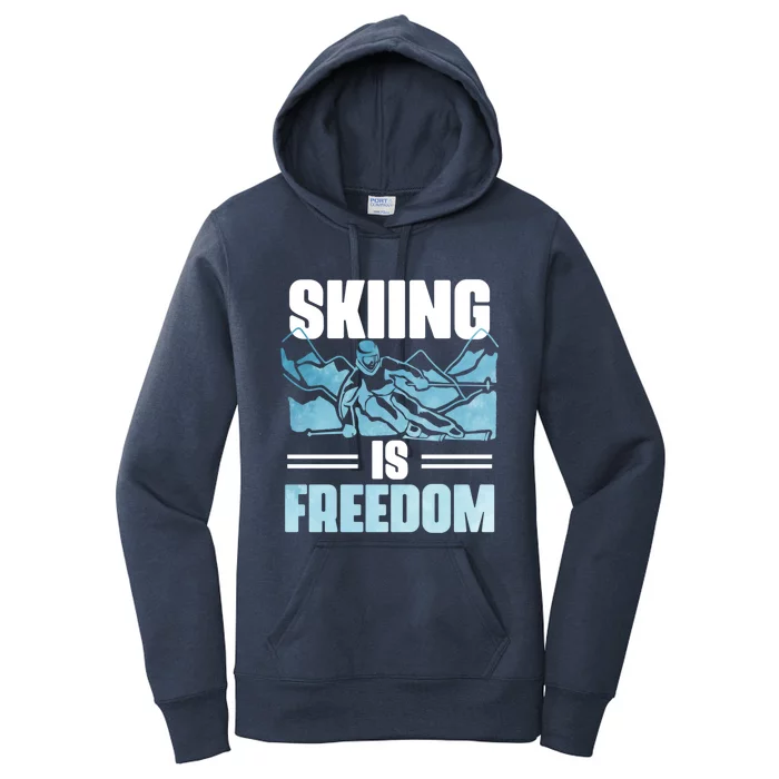 Skier Ski Racer Skiing Is Freedom Ski Lover Great Gift Women's Pullover Hoodie