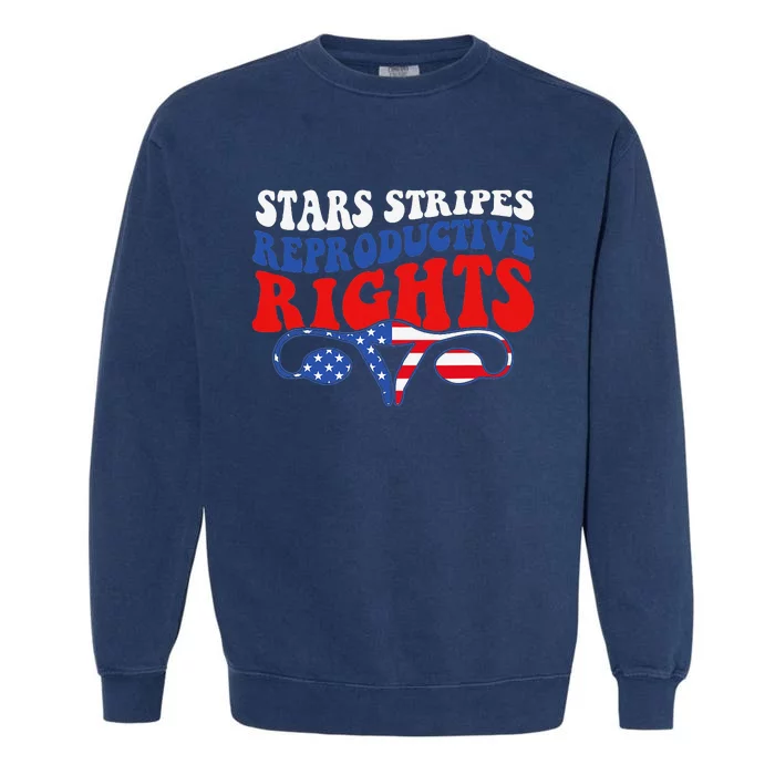 Stars Stripes Reproductive Rights Patriotic 4th Of July Garment-Dyed Sweatshirt