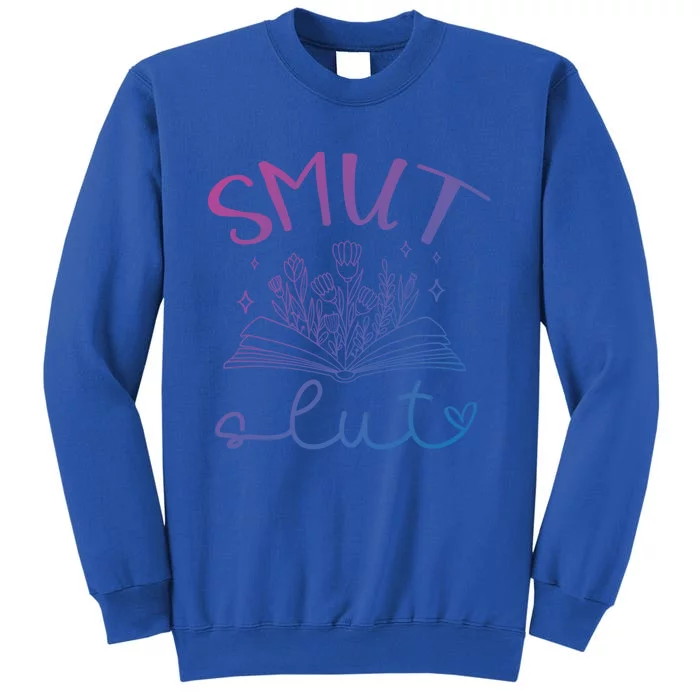 Smut Slutt Reading Smut Book Lover Bookworm Bookish Reader Gift Tall Sweatshirt