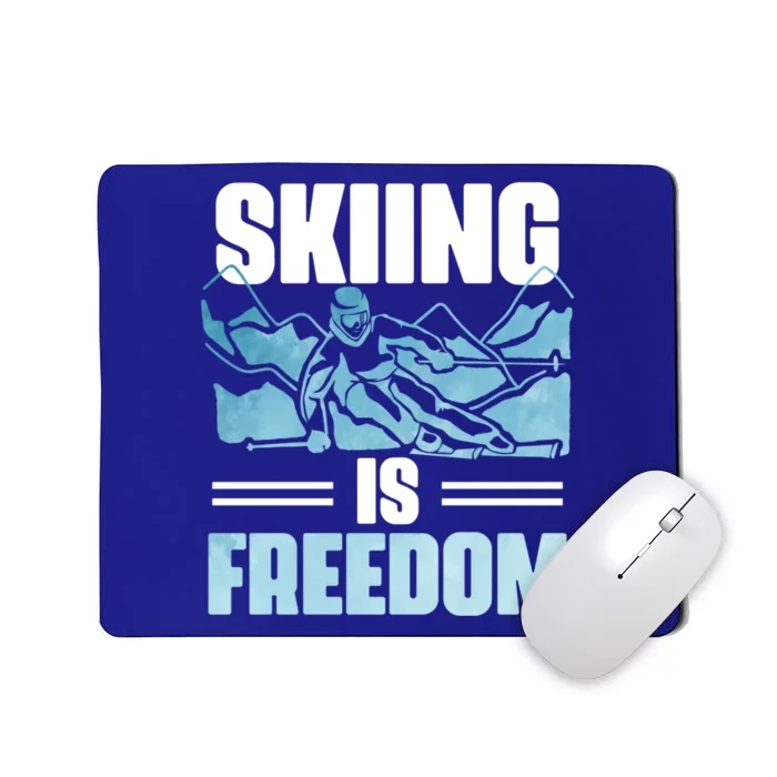 Skier Ski Racer Skiing Is Freedom Ski Lover Gift Mousepad