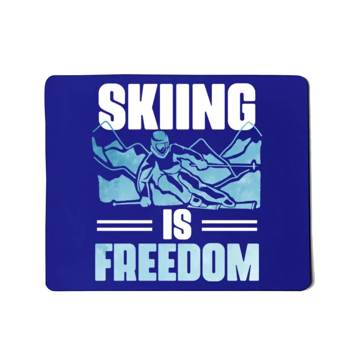 Skier Ski Racer Skiing Is Freedom Ski Lover Gift Mousepad