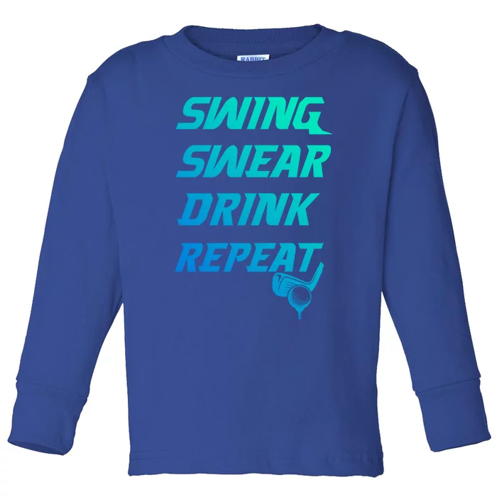 Swing Swear Repeat Golf Golfing Gag Gift Gift Toddler Long Sleeve Shirt