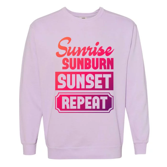 Sunrise Sunburn Sunset Repeat Funny Cute Gift Garment-Dyed Sweatshirt