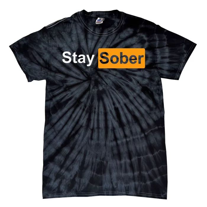 Stay Sober Tie-Dye T-Shirt