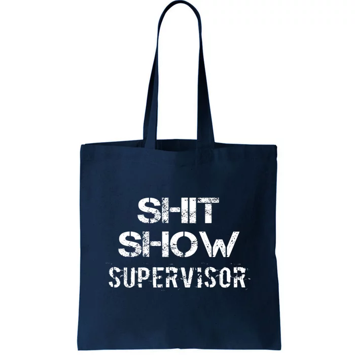 Shit Show Supervisor Funny Mom Boss Manager Teacher Gift Tote Bag