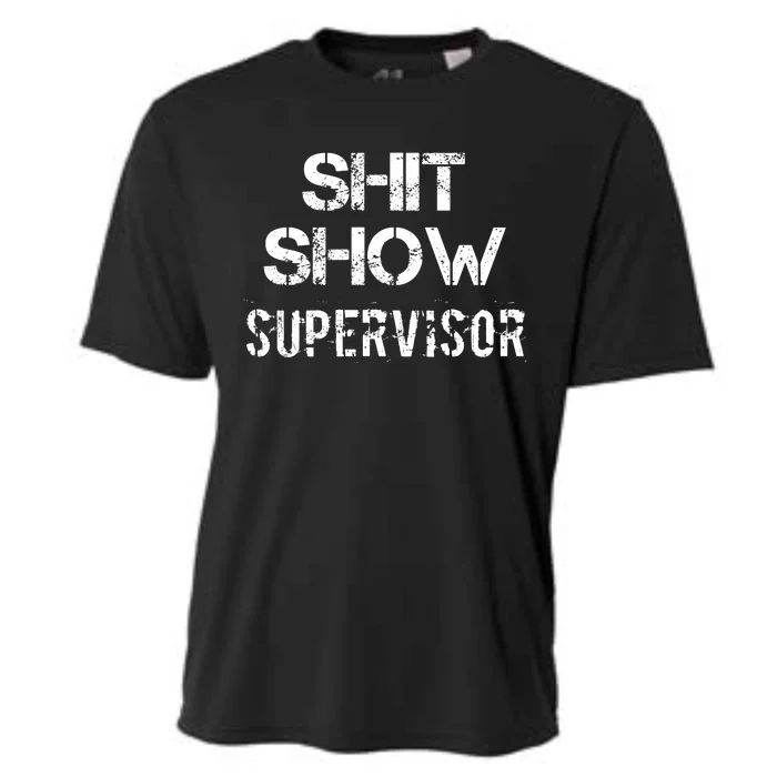 Shit Show Supervisor Funny Mom Boss Manager Teacher Cooling Performance Crew T-Shirt