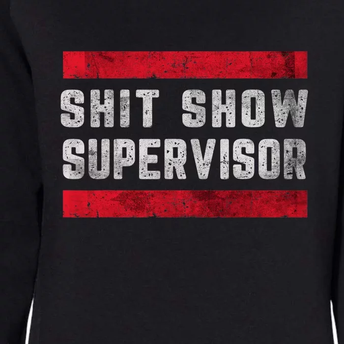 Shit Show Supervisor Sarcastic Distressed Womens California Wash Sweatshirt