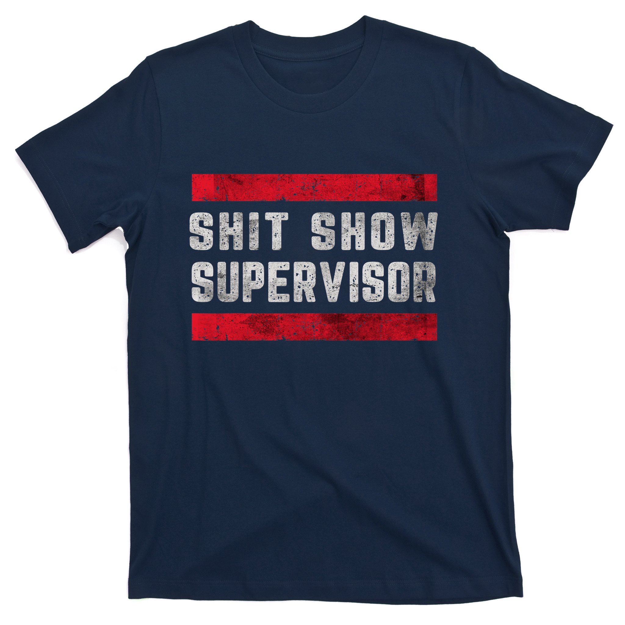 Shit Show Supervisor Sarcastic Distressed T-shirt 