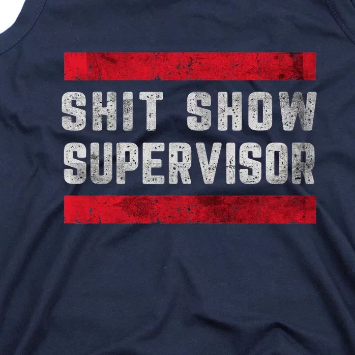 Shit Show Supervisor Sarcastic Distressed Tank Top