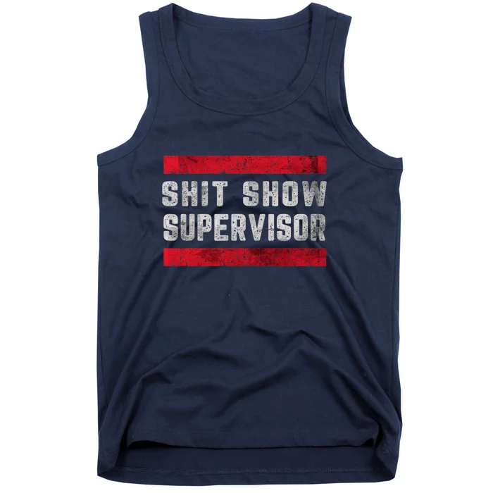 Shit Show Supervisor Sarcastic Distressed Tank Top