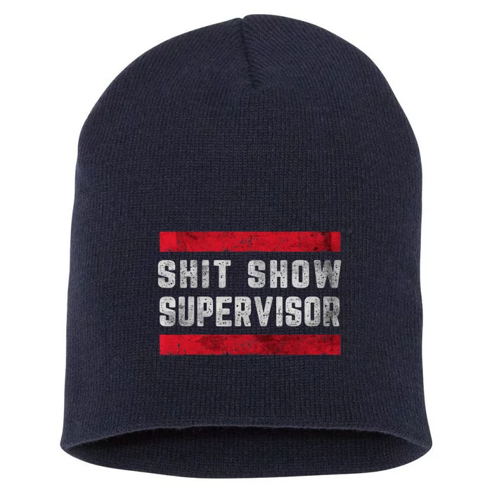 Shit Show Supervisor Sarcastic Distressed Short Acrylic Beanie