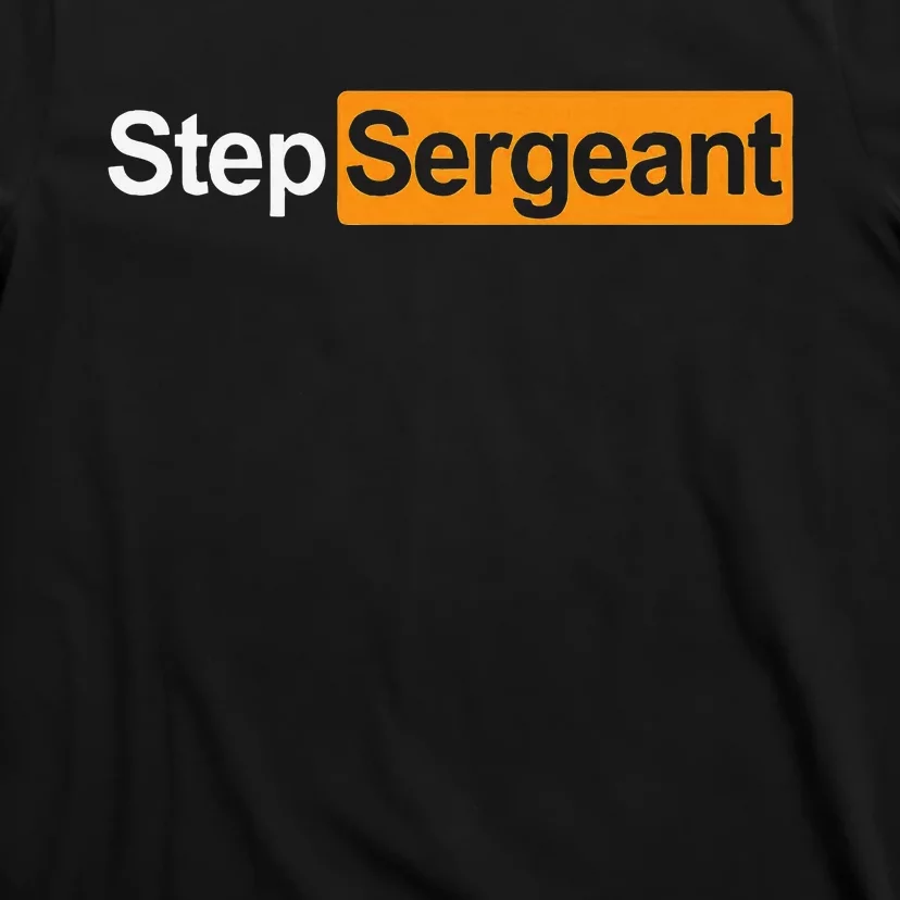 Step Sergeant T-Shirt