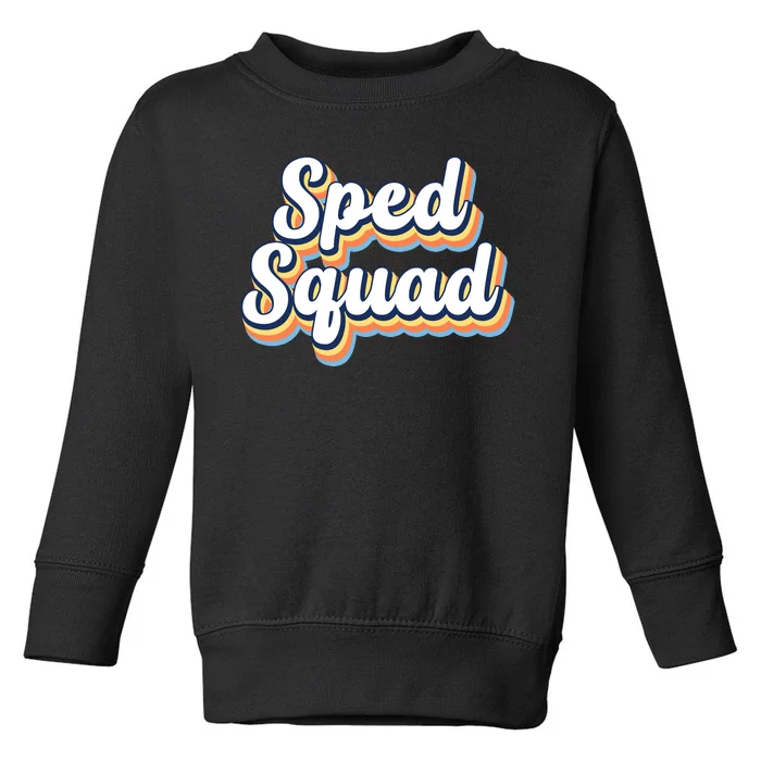 Sped Squad Special Education Retro Toddler Sweatshirt