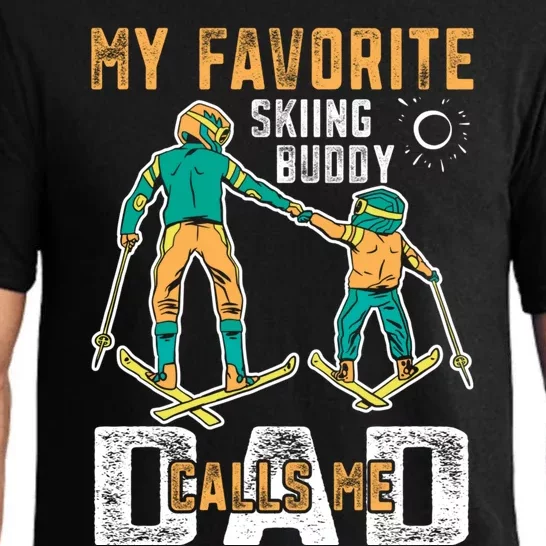 Ski Skier Skiing Gift My Favorite Ski Buddies Call Me Dad Gift Pajama Set