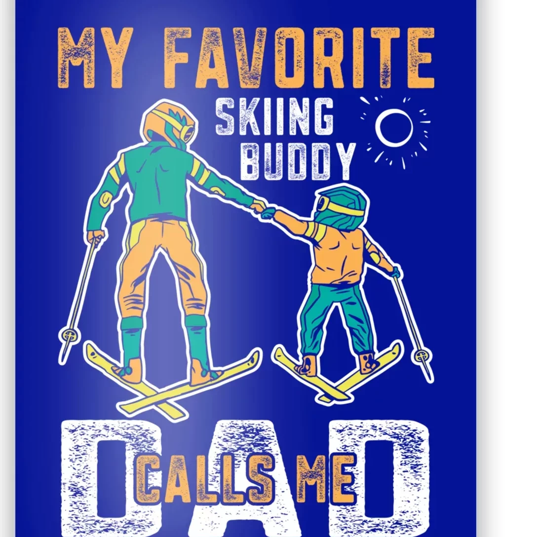 Ski Skier Skiing Gift My Favorite Ski Buddies Call Me Dad Gift Poster