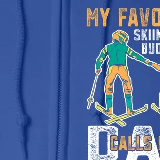 Ski Skier Skiing Gift My Favorite Ski Buddies Call Me Dad Gift Full Zip Hoodie