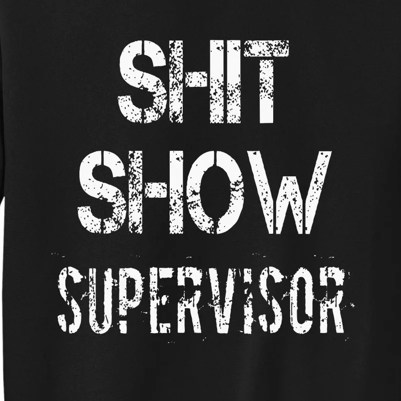 Shit Show Supervisor Funny Mom Boss Manager Teacher Sweatshirt