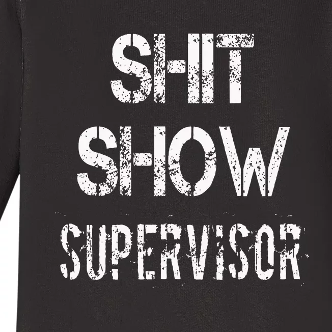 Shit Show Supervisor Funny Mom Boss Manager Teacher Baby Long Sleeve Bodysuit