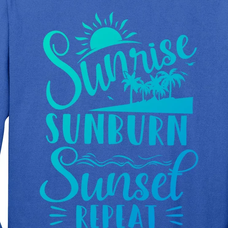 Sunrise Sunburn Sunset Repeat Summer Break Vacation Great Gift Tall Long Sleeve T-Shirt