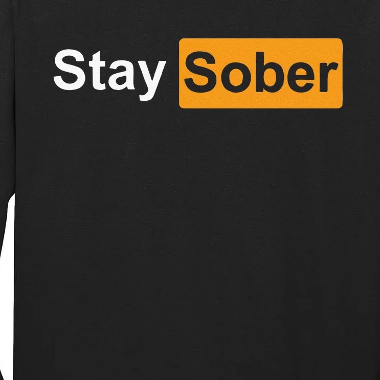 Stay Sober Tall Long Sleeve T-Shirt