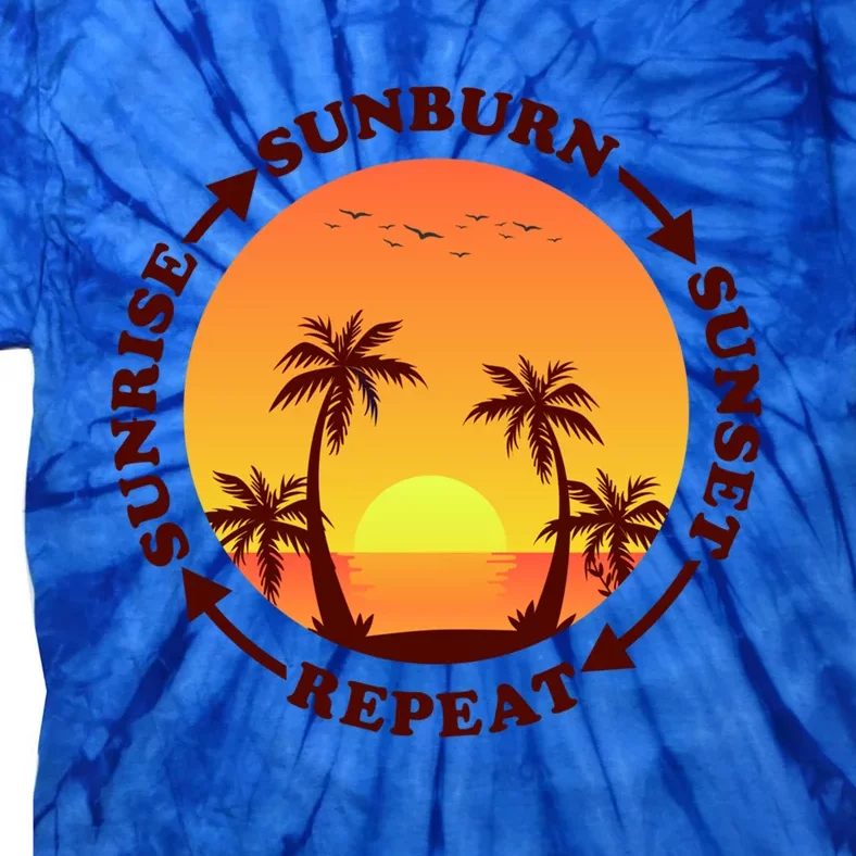 Sunrise Sunburn Sunset Repeat Gift Tie-Dye T-Shirt