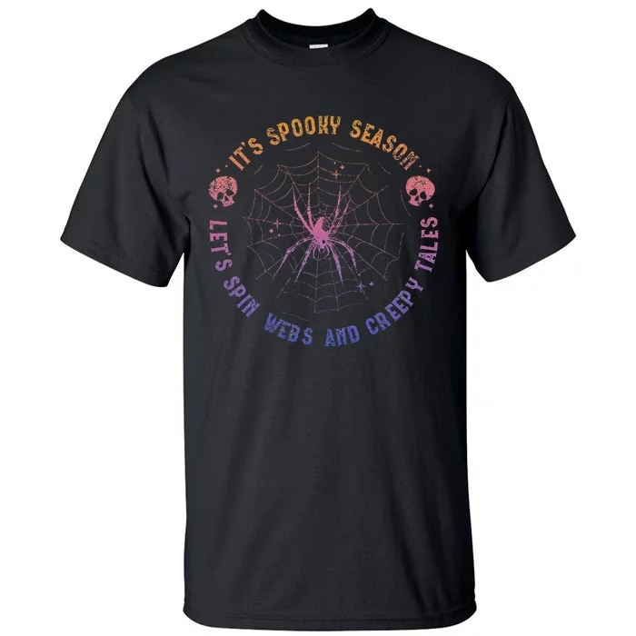 Spooky Season Spin Webs Creepy Tales Halloween Spider Lover Tall T-Shirt