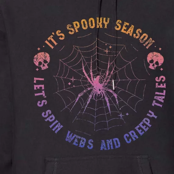 Spooky Season Spin Webs Creepy Tales Halloween Spider Lover Premium Hoodie