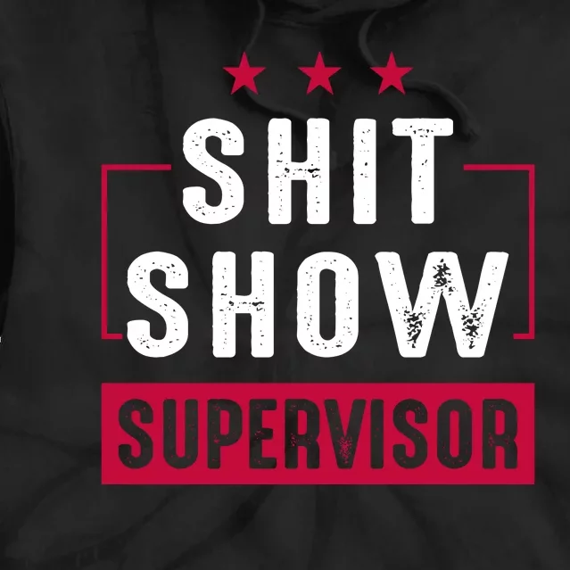 ShitShow Supervisor Tie Dye Hoodie