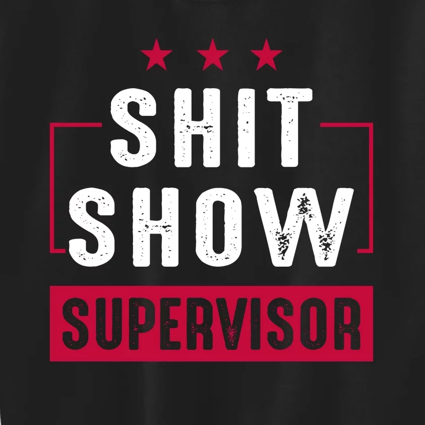 ShitShow Supervisor Kids Sweatshirt