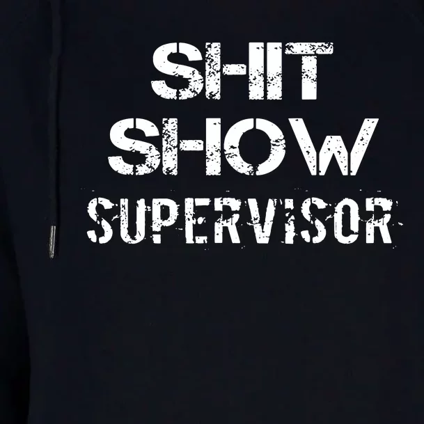 Shit Show Supervisor Womens Funnel Neck Pullover Hood