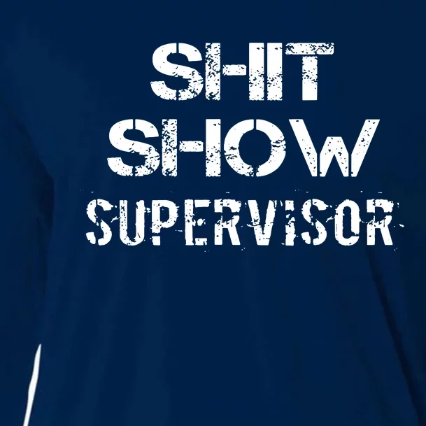 Shit Show Supervisor Cooling Performance Long Sleeve Crew