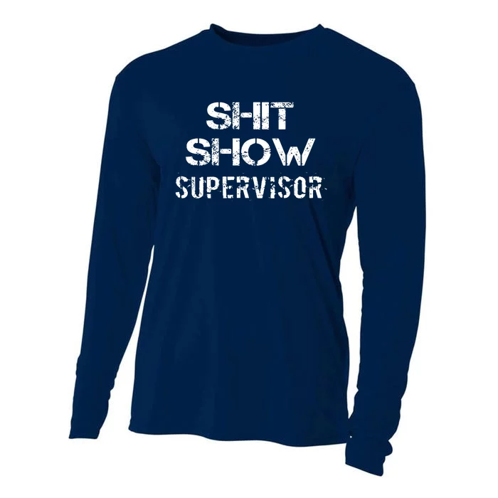 Shit Show Supervisor Cooling Performance Long Sleeve Crew