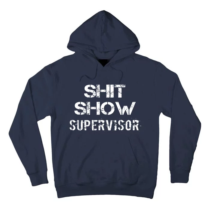 Shit Show Supervisor Tall Hoodie