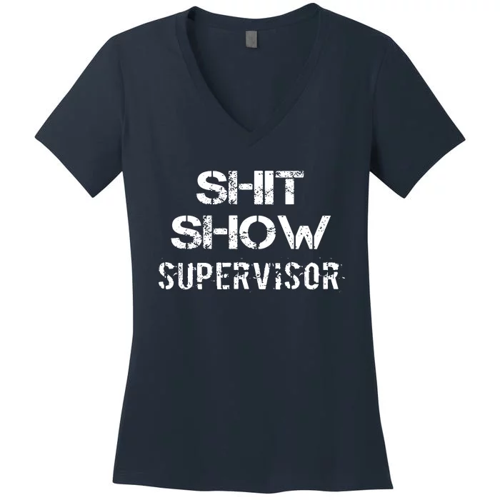 Shit Show Supervisor Women's V-Neck T-Shirt