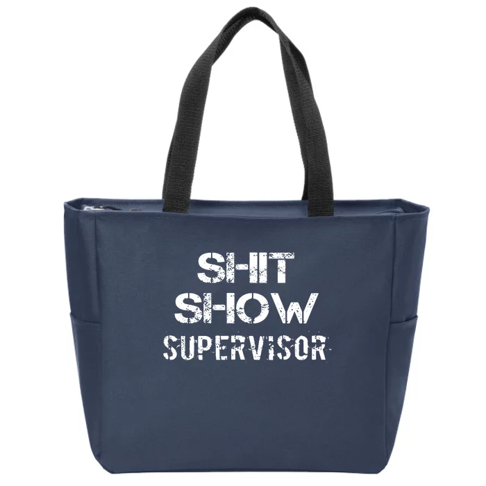 Shit Show Supervisor Zip Tote Bag