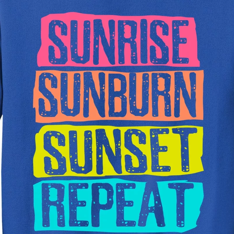 Sunrise Sunburn Sunset Repeat Summer Vacation Tourist Sun Gift Tall Sweatshirt