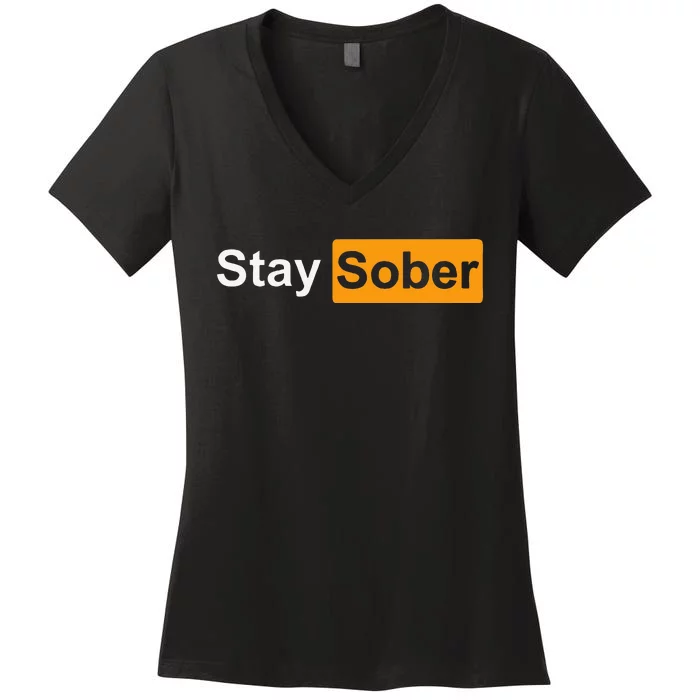 Stay Sober Women's V-Neck T-Shirt