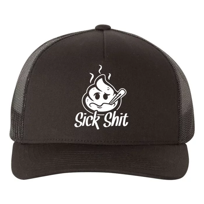 Sick Shit Yupoong Adult 5-Panel Trucker Hat