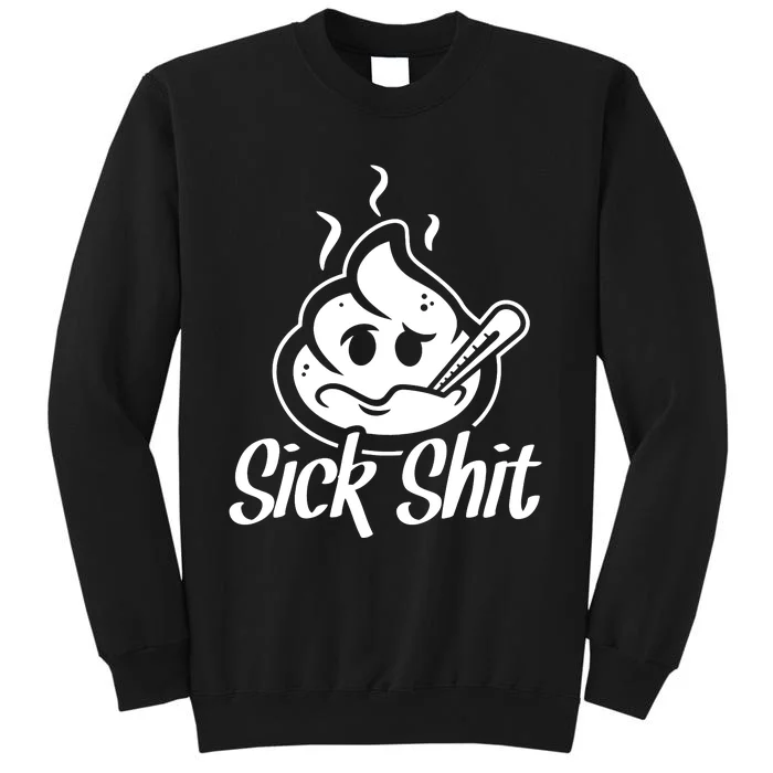 Sick Shit Tall Sweatshirt