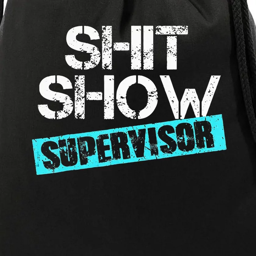 Shit Show Supervisor Drawstring Bag