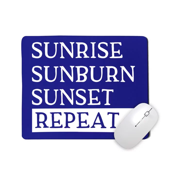 Sunrise Sunburn Sunset Repeat Summertime Sun Tan Design Cool Gift Mousepad