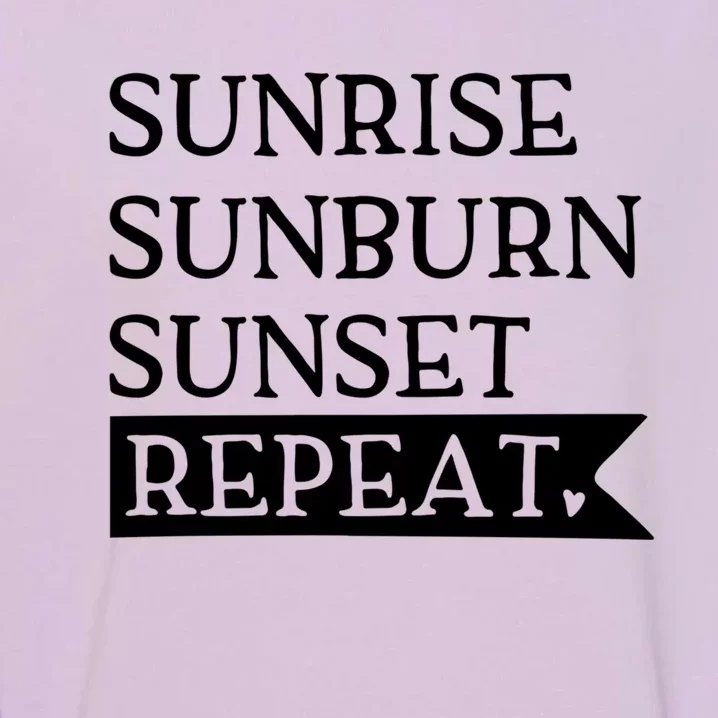 Sunrise Sunburn Sunset Repeat Summertime Sun Tan Design Cool Gift Garment-Dyed Sweatshirt