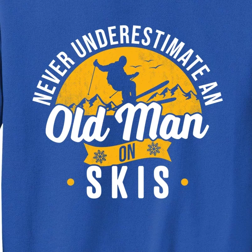 Ski Skiing Skier Never Underestimate An Old On Skis Gift Sweatshirt