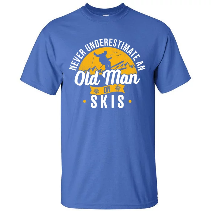 Ski Skiing Skier Never Underestimate An Old On Skis Gift Tall T-Shirt