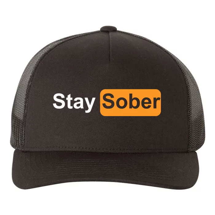 Stay Sober Yupoong Adult 5-Panel Trucker Hat