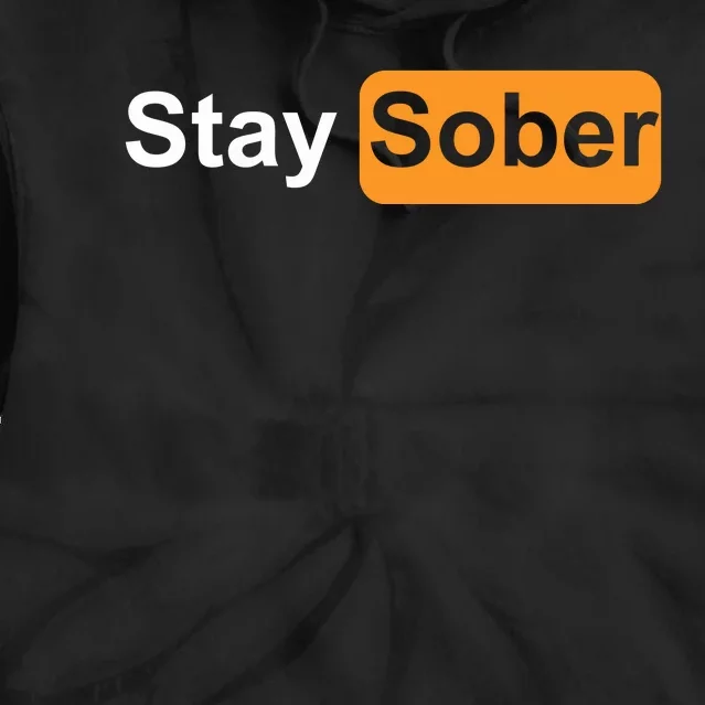 Stay Sober Tie Dye Hoodie