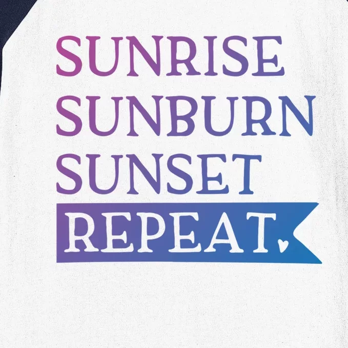 Sunrise Sunburn Sunset Repeat Summertime Sun Tan Design Cool Gift Baseball Sleeve Shirt