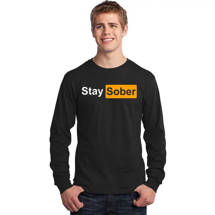 Stay Sober Tall Long Sleeve T-Shirt