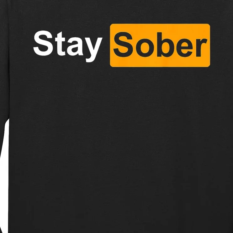 Stay Sober Tall Long Sleeve T-Shirt