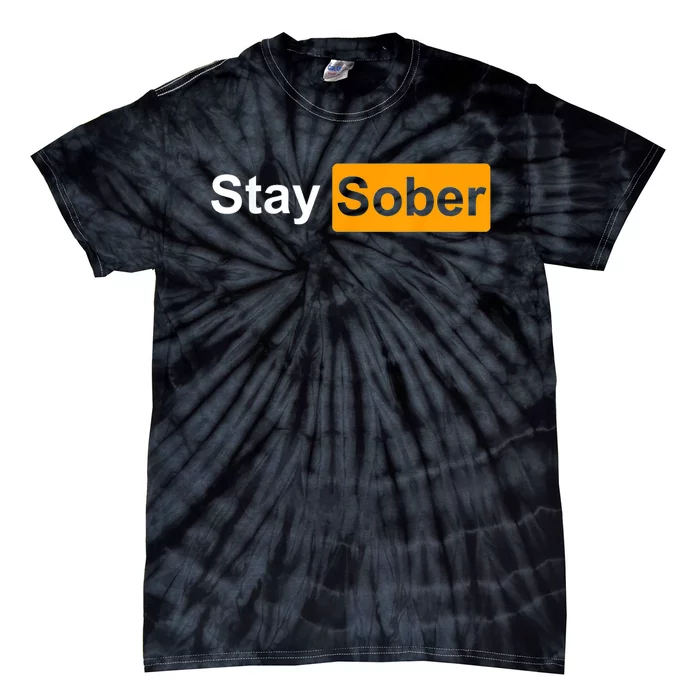 Stay Sober Tie-Dye T-Shirt